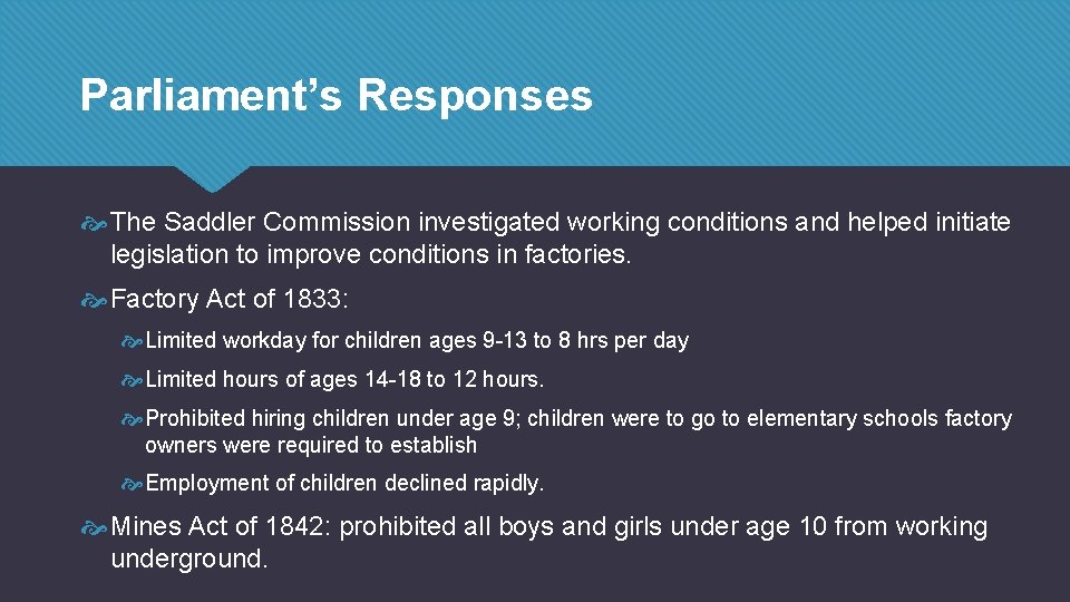 Parliament’s Responses The Saddler Commission investigated working conditions and helped initiate legislation to improve Parliament’s Responses The Saddler Commission investigated working conditions and helped initiate legislation to improve