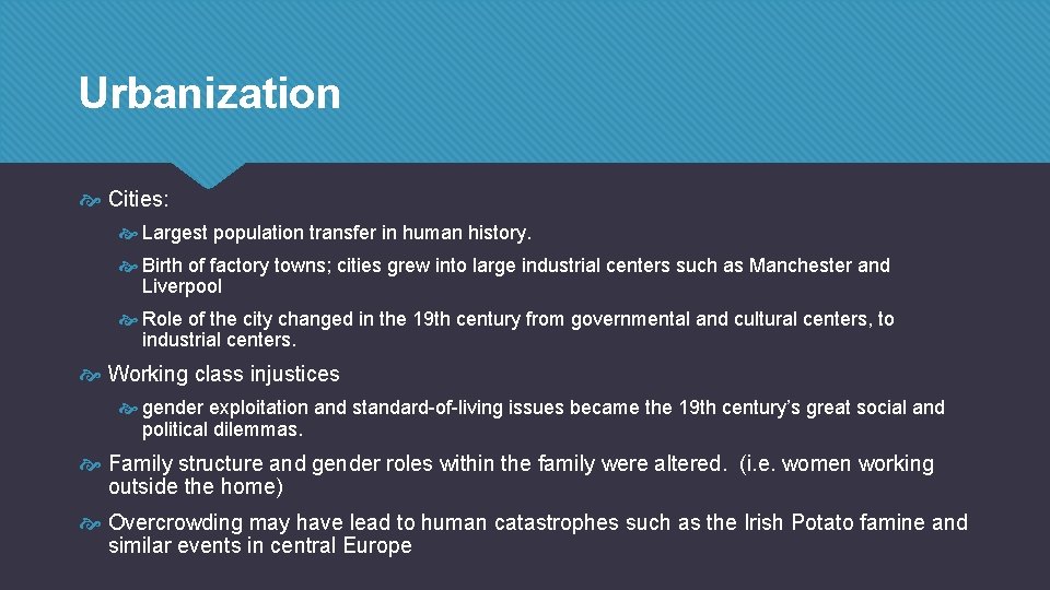 Urbanization Cities: Largest population transfer in human history. Birth of factory towns; cities grew Urbanization Cities: Largest population transfer in human history. Birth of factory towns; cities grew