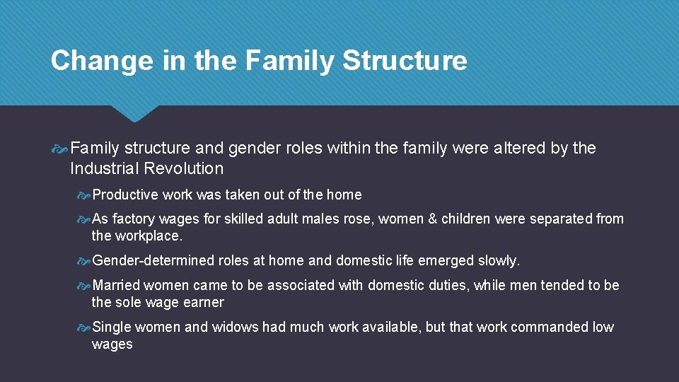 Change in the Family Structure Family structure and gender roles within the family were Change in the Family Structure Family structure and gender roles within the family were