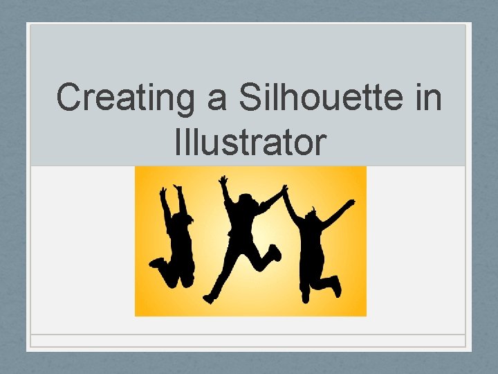 Creating a Silhouette in Illustrator 