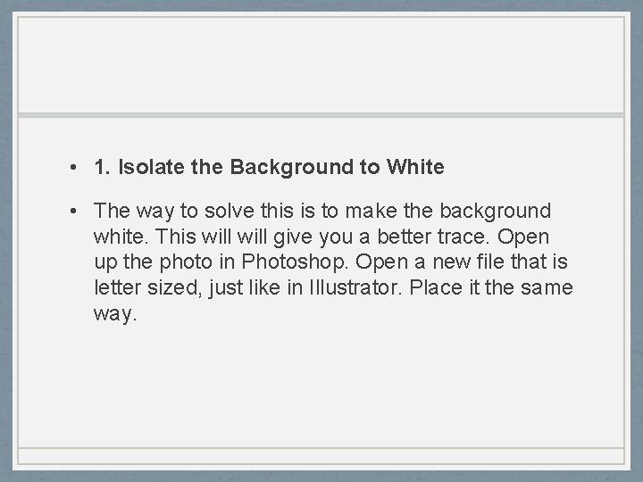 • 1. Isolate the Background to White • The way to solve this