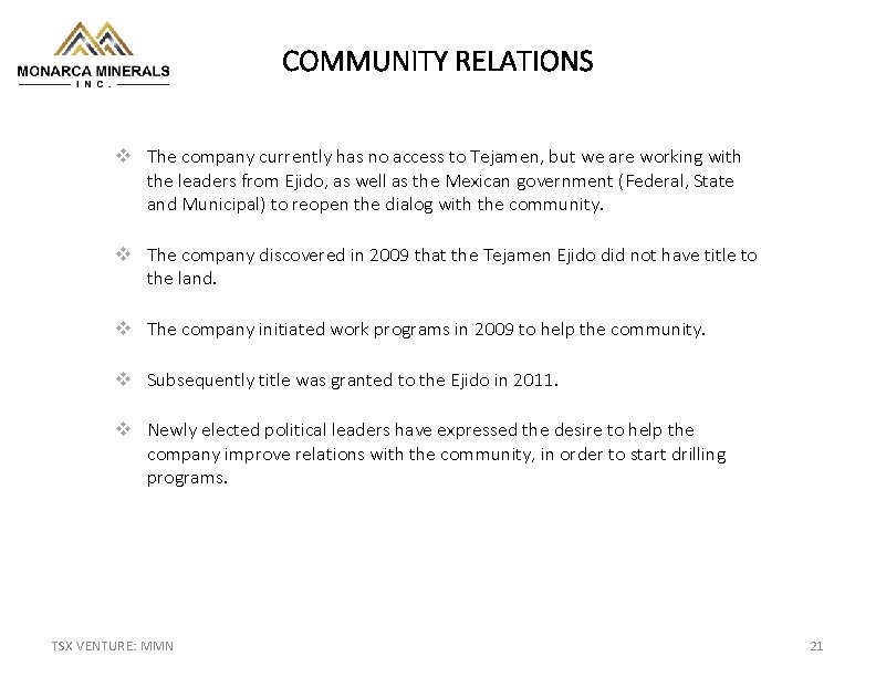COMMUNITY RELATIONS v The company currently has no access to Tejamen, but we are