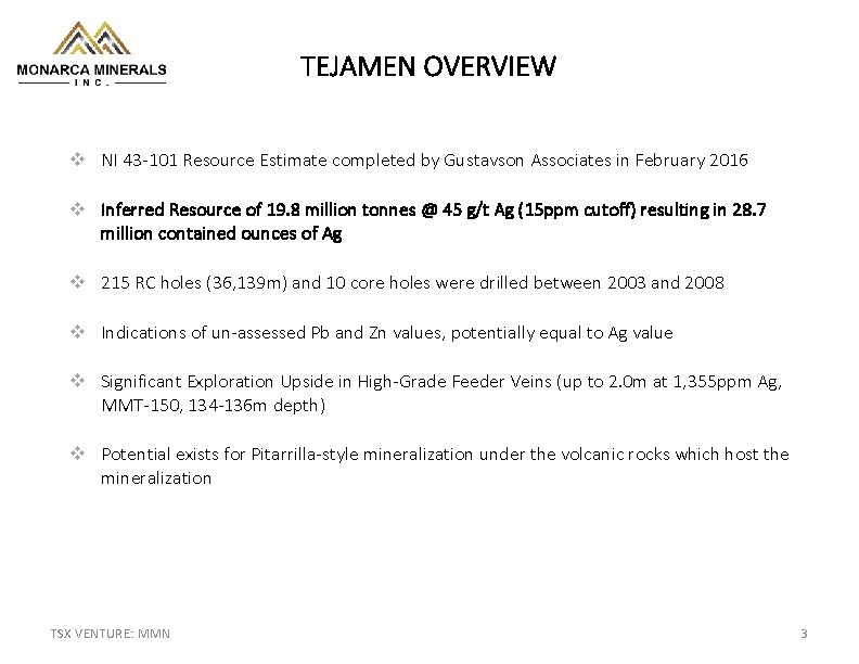 TEJAMEN OVERVIEW v NI 43 -101 Resource Estimate completed by Gustavson Associates in February