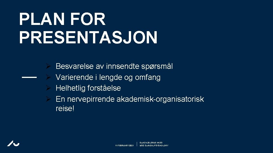 PLAN FOR PRESENTASJON Ø Ø Besvarelse av innsendte spørsmål Varierende i lengde og omfang