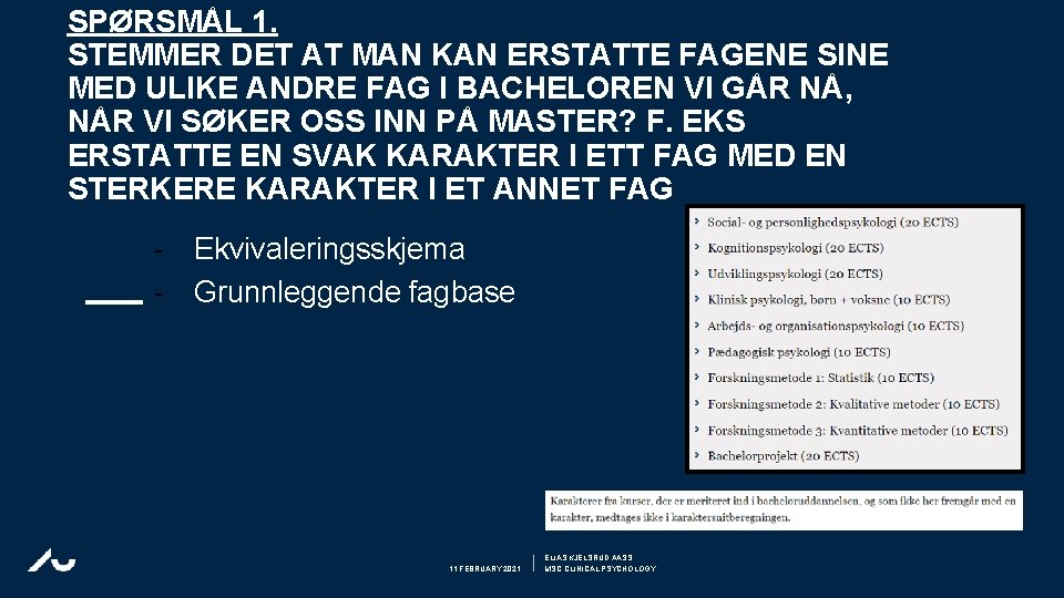 SPØRSMÅL 1. STEMMER DET AT MAN KAN ERSTATTE FAGENE SINE MED ULIKE ANDRE FAG