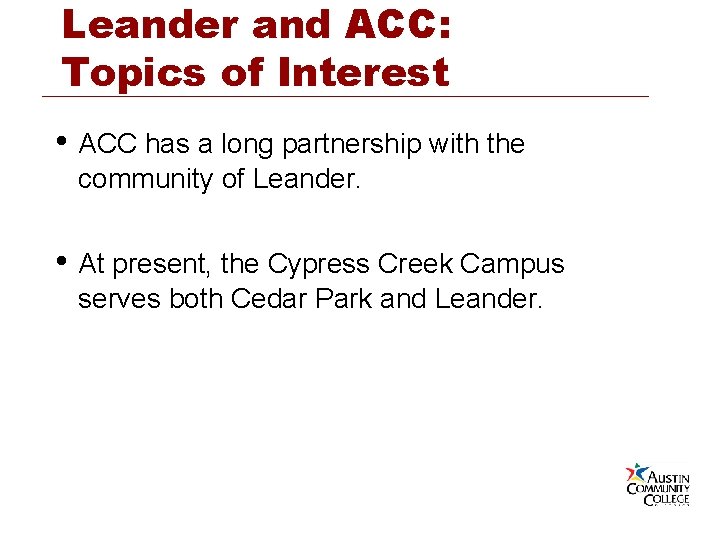 Leander and ACC: Topics of Interest • ACC has a long partnership with the