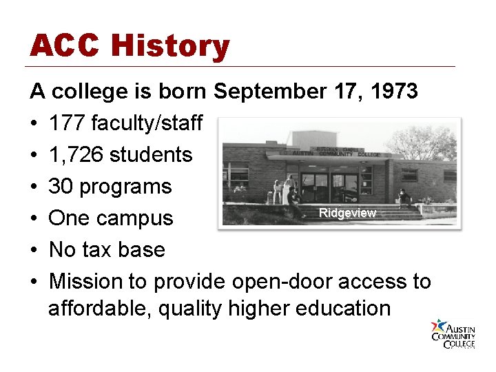 ACC History A college is born September 17, 1973 • 177 faculty/staff • 1,