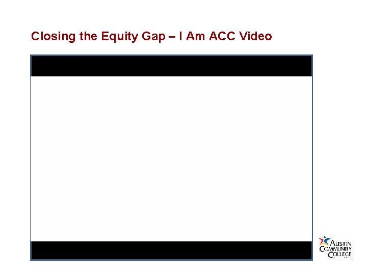 Closing the Equity Gap – I Am ACC Video 