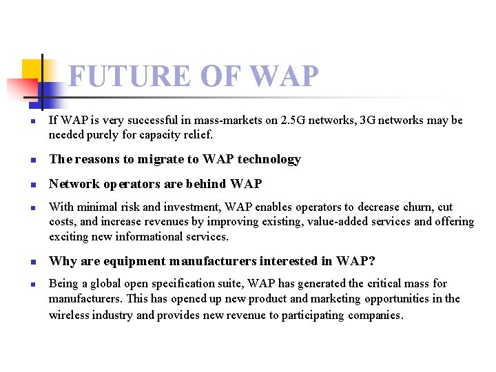 FUTURE OF WAP n If WAP is very successful in mass-markets on 2. 5