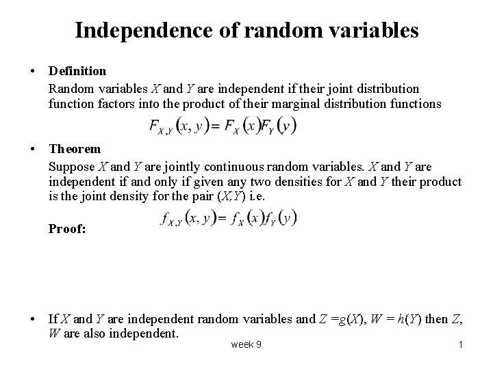 Independence of random variables • Definition Random variables X and Y are independent if