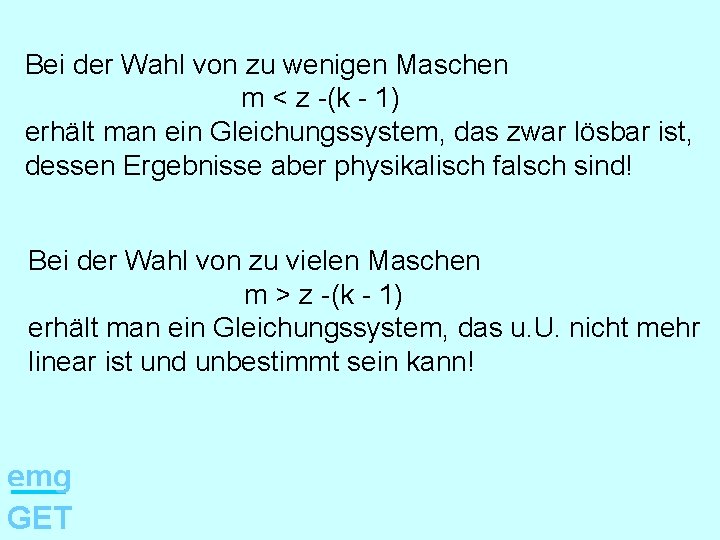 Bei der Wahl von zu wenigen Maschen m < z -(k - 1) erhält