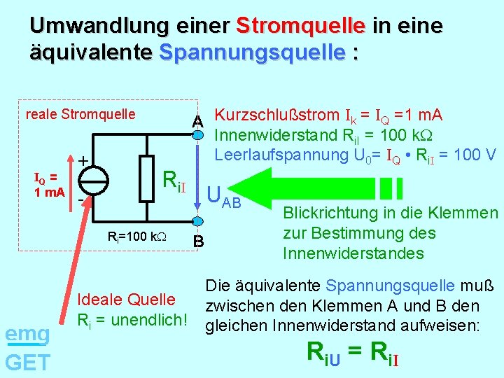 Umwandlung einer Stromquelle in eine äquivalente Spannungsquelle : reale Stromquelle IQ = 1 m.