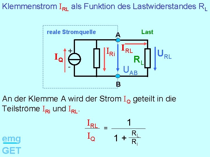 Klemmenstrom IRL als Funktion des Lastwiderstandes RL reale Stromquelle A + IRi IRL IQ