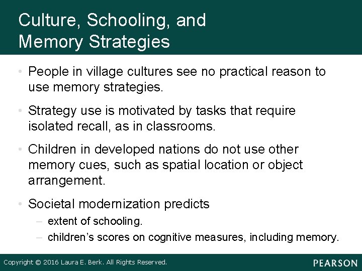 Culture, Schooling, and Memory Strategies • People in village cultures see no practical reason