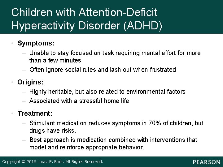 Children with Attention Deficit Hyperactivity Disorder (ADHD) • Symptoms: – Unable to stay focused