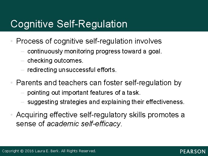 Cognitive Self Regulation • Process of cognitive self regulation involves – continuously monitoring progress