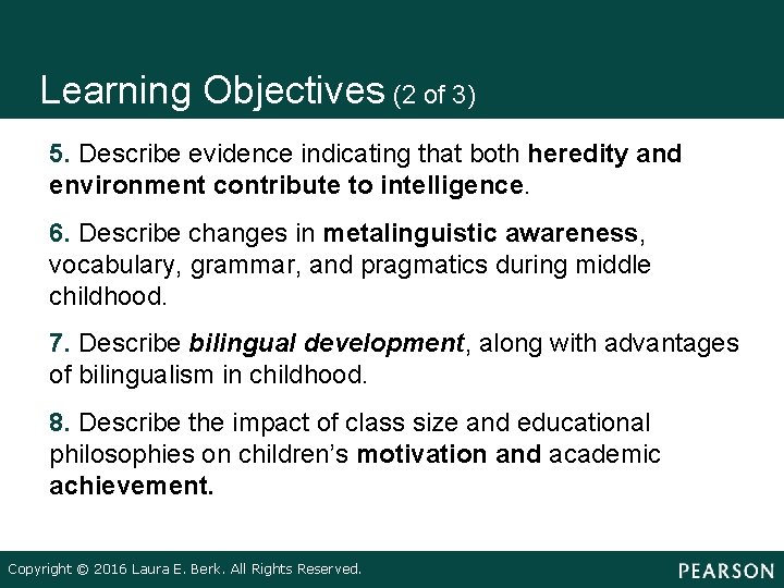 Learning Objectives (2 of 3) • • 5. Describe evidence indicating that both heredity