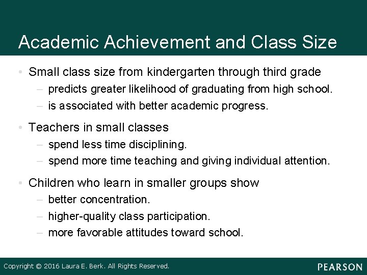 Academic Achievement and Class Size • Small class size from kindergarten through third grade