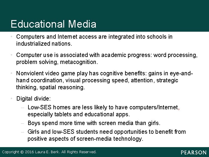 Educational Media • Computers and Internet access are integrated into schools in industrialized nations.