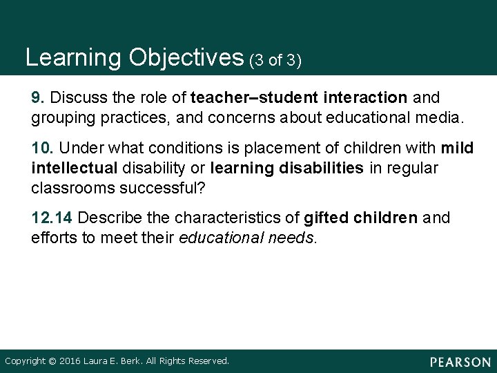 Learning Objectives (3 of 3) • • • 9. Discuss the role of teacher–student