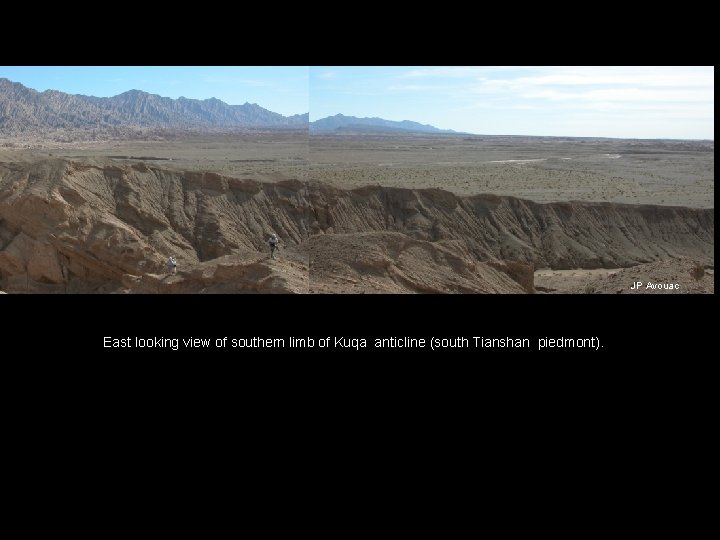 JP Avouac East looking view of southern limb of Kuqa anticline (south Tianshan piedmont).