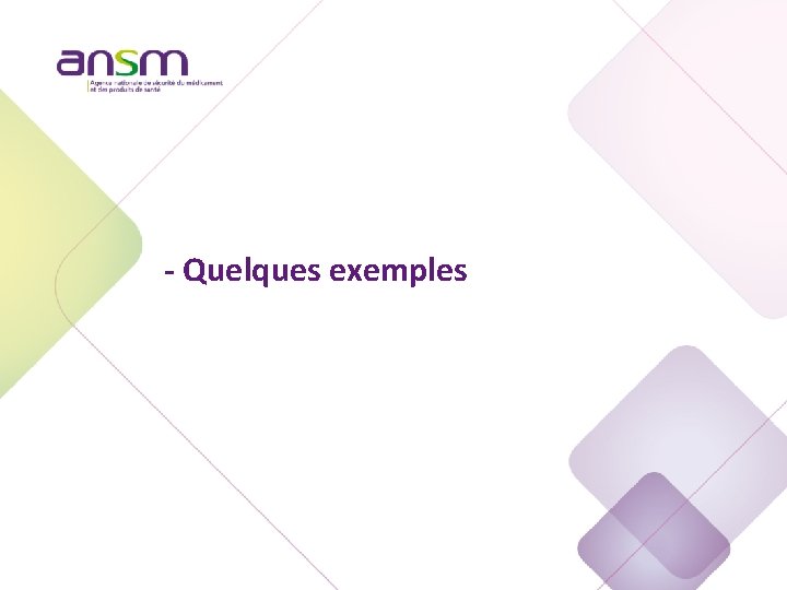 - Quelques exemples 