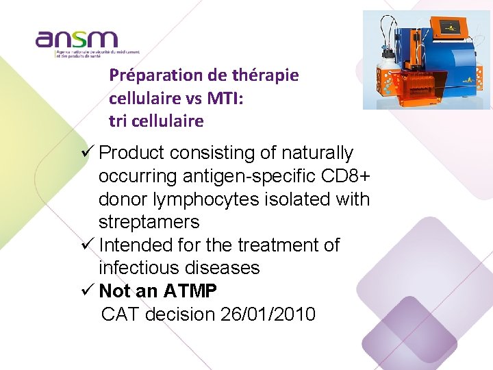 Préparation de thérapie cellulaire vs MTI: tri cellulaire ü Product consisting of naturally occurring