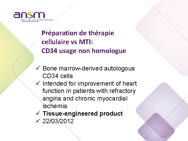 Préparation de thérapie cellulaire vs MTI: CD 34 usage non homologue ü Bone marrow-derived