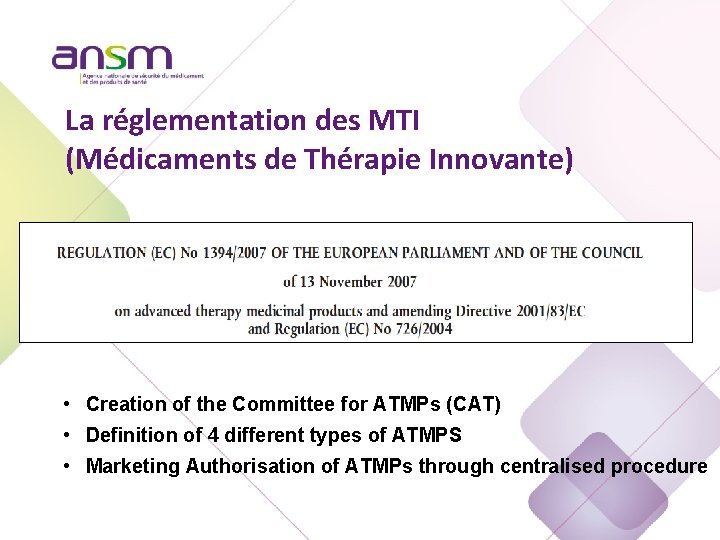 La réglementation des MTI (Médicaments de Thérapie Innovante) • Creation of the Committee for