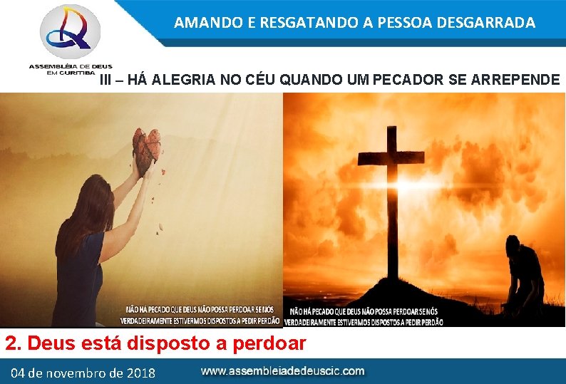 AMANDO E RESGATANDO A PESSOA DESGARRADA III – HÁ ALEGRIA NO CÉU QUANDO UM