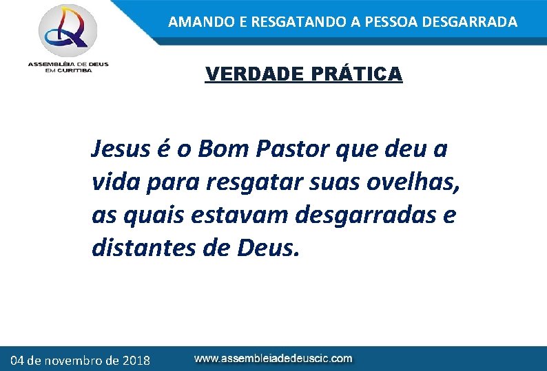 AMANDO E RESGATANDO A PESSOA DESGARRADA VERDADE PRÁTICA Jesus é o Bom Pastor que