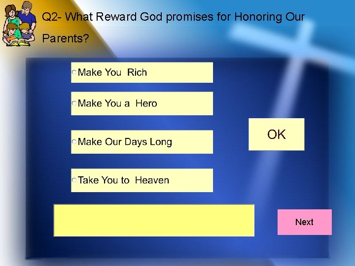 Q 2 - What Reward God promises for Honoring Our Parents? Next 
