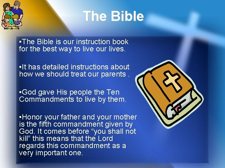 The Bible • The Bible is our instruction book for the best way to