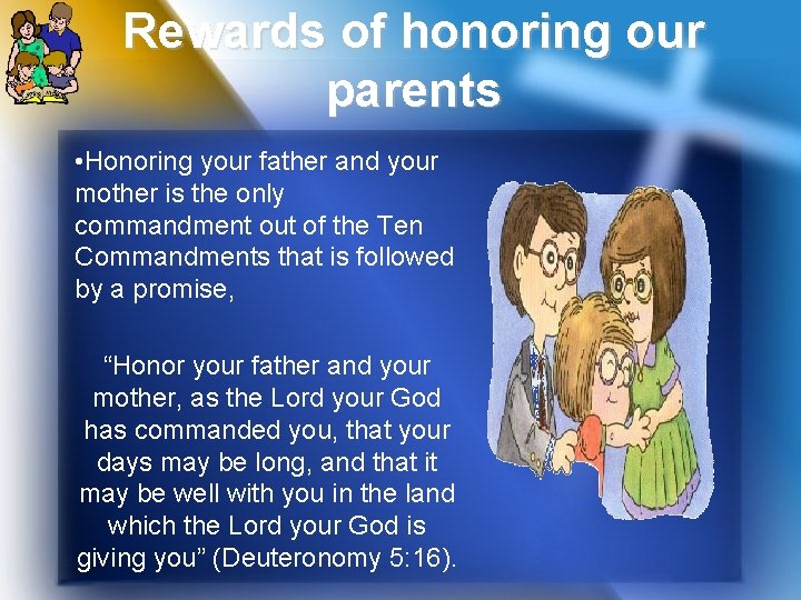 Rewards of honoring our parents • Honoring your father and your mother is the