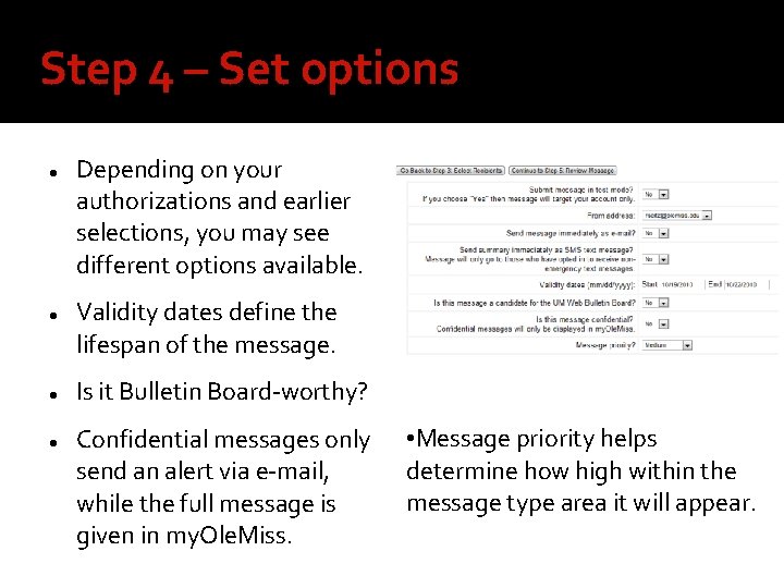 Step 4 – Set options Depending on your authorizations and earlier selections, you may