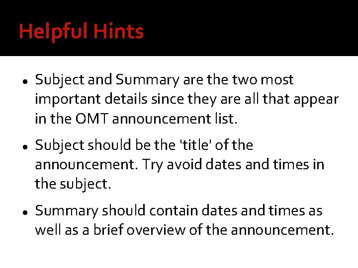 Helpful Hints Subject and Summary are the two most important details since they are