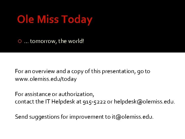 Ole Miss Today … tomorrow, the world! For an overview and a copy of