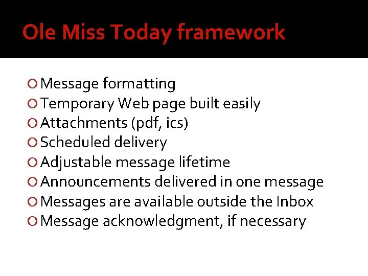 Ole Miss Today framework Message formatting Temporary Web page built easily Attachments (pdf, ics)