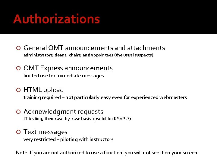 Authorizations General OMT announcements and attachments administrators, deans, chairs, and appointees (the usual suspects)