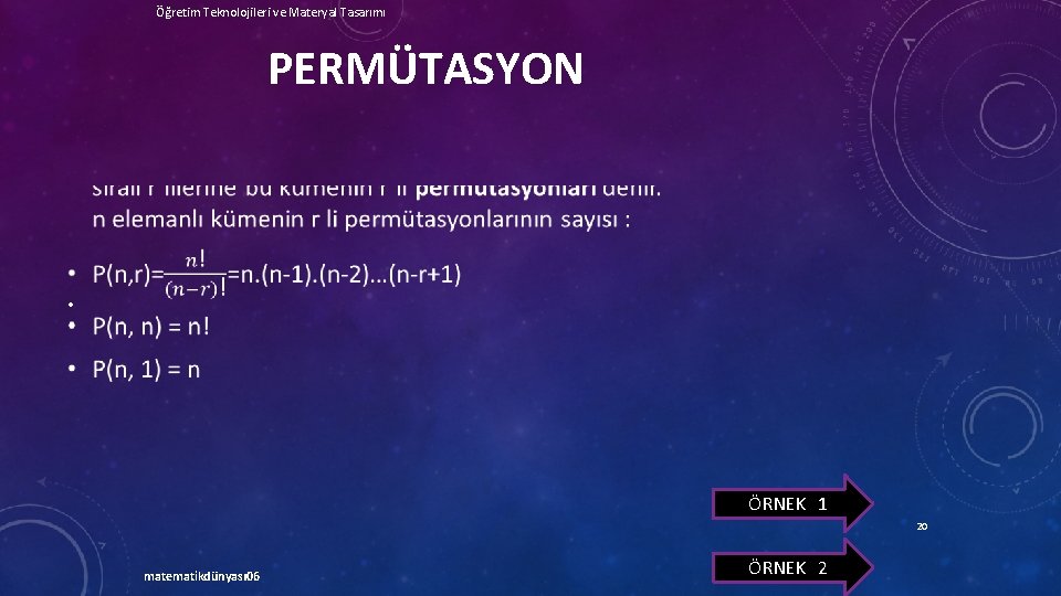 Öğretim Teknolojileri ve Materyal Tasarımı PERMÜTASYON • ÖRNEK 1 20 matematikdünyası 06 ÖRNEK 2