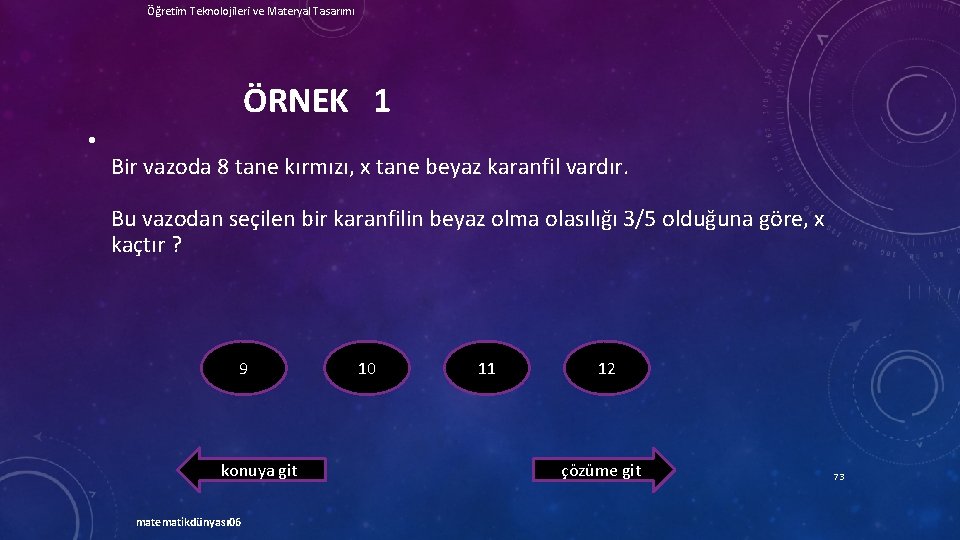 Öğretim Teknolojileri ve Materyal Tasarımı ÖRNEK 1 • Bir vazoda 8 tane kırmızı, x