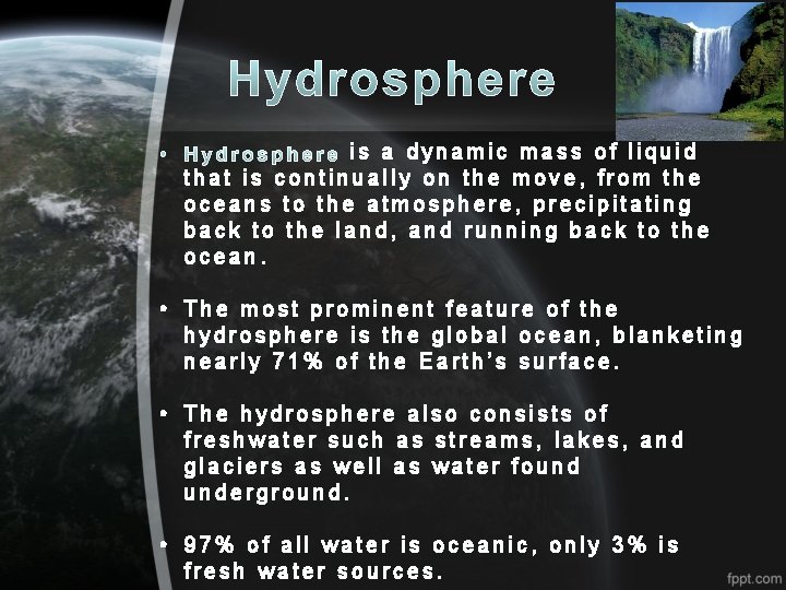 is a dynamic mass of liquid that is continually on the move, from the