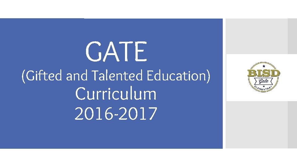 GATE (Gifted and Talented Education) Curriculum 2016 -2017 