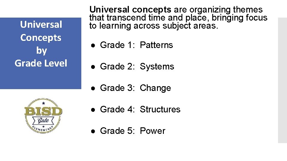 Universal Concepts by Grade Level Universal concepts are organizing themes that transcend time and