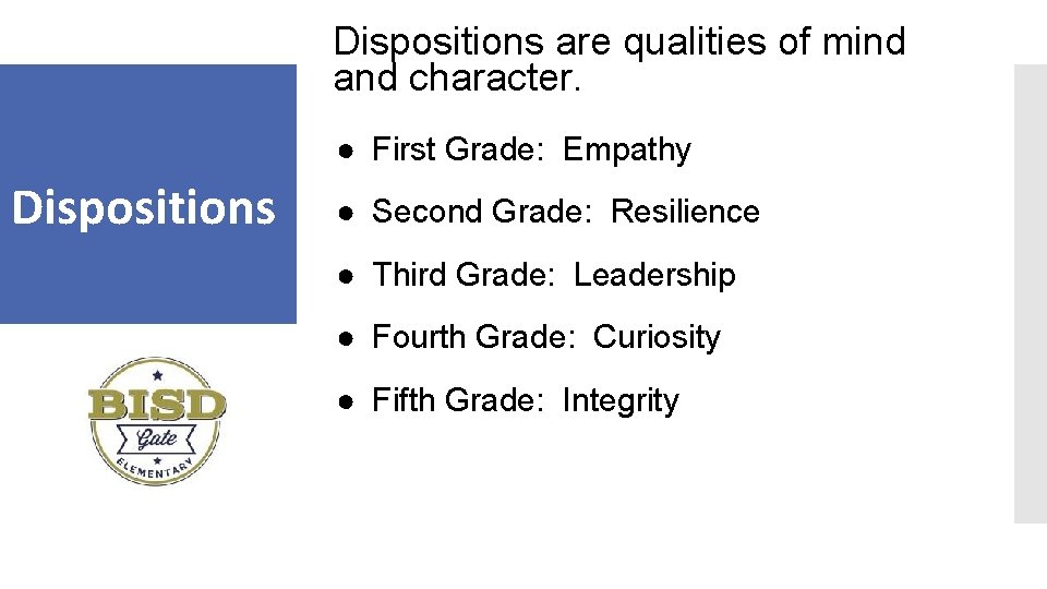 Dispositions are qualities of mind and character. ● First Grade: Empathy Dispositions ● Second