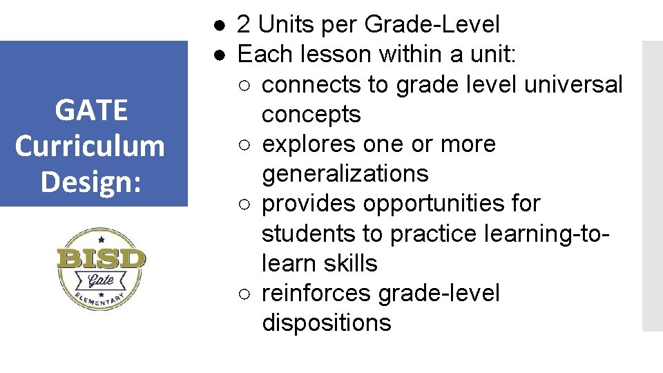 GATE Curriculum Design: ● 2 Units per Grade-Level ● Each lesson within a unit: