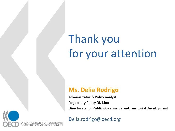 Thank you for your attention Ms. Delia Rodrigo Administrator & Policy analyst Regulatory Policy