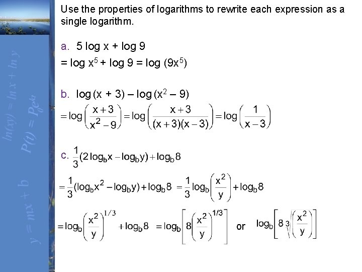 Use the properties of logarithms to rewrite each expression as a single logarithm. a.