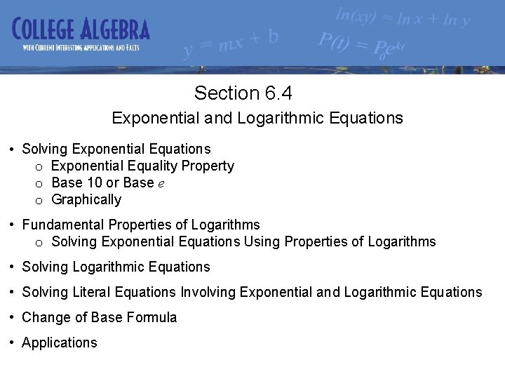 Section 6. 4 Exponential and Logarithmic Equations • Solving Exponential Equations o Exponential Equality