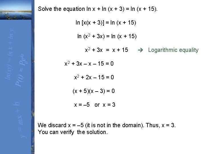 Solve the equation ln x + ln (x + 3) = ln (x + Solve the equation ln x + ln (x + 3) = ln (x +